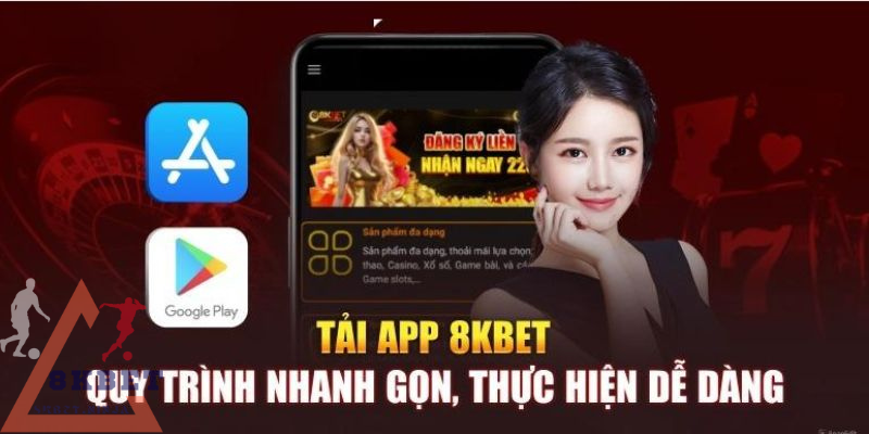 Những bước tải app 8KBET về thiết bị nhanh gọn 