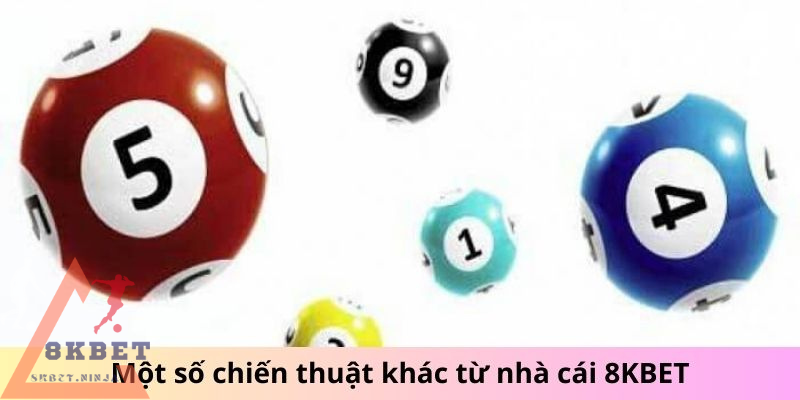 Một số chiến thuật khác từ nhà cái 8KBET